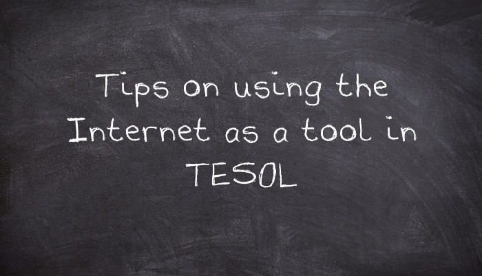 Tips on using the Internet as a tool in TESOL