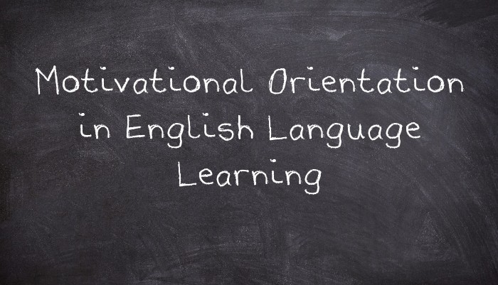 Motivational Orientation in English Language Learning