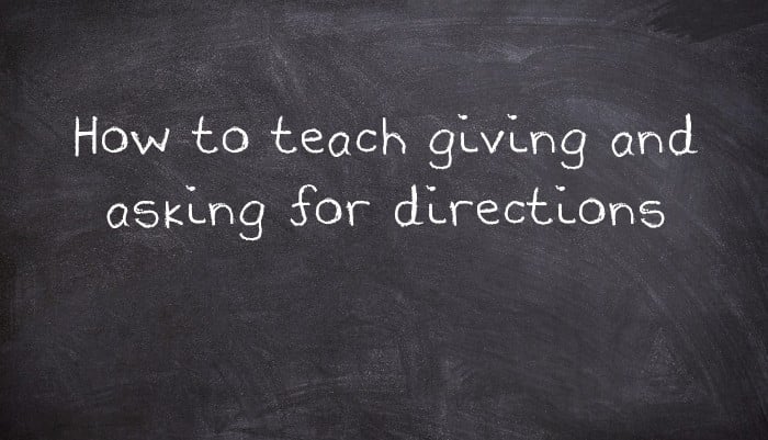 How to teach giving and asking for directions