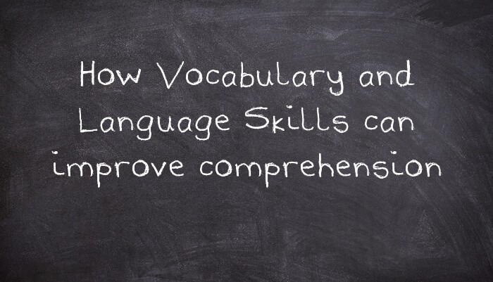 How Vocabulary and Language Skills can improve comprehension