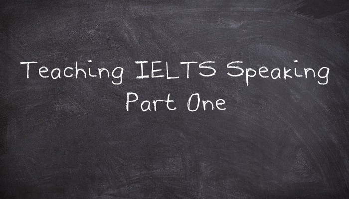 Teaching IELTS Speaking Part One