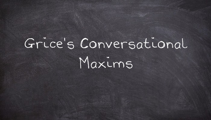 Grice's Conversational Maxims