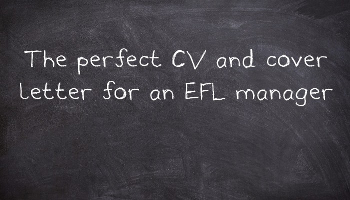 The perfect CV and cover letter for an EFL manager