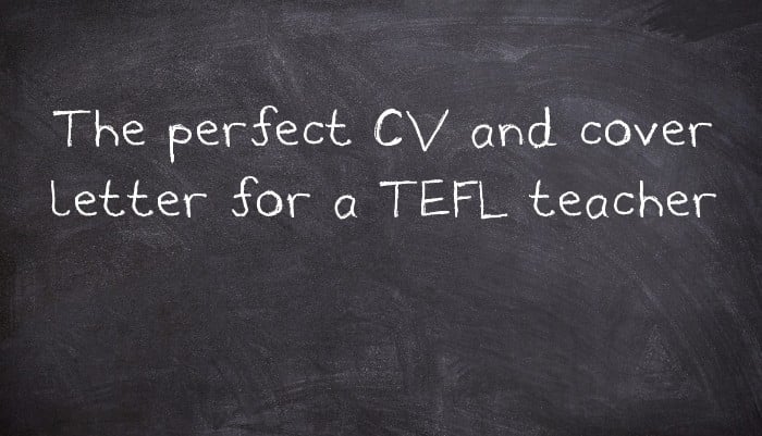 The perfect CV and cover letter for a TEFL teacher