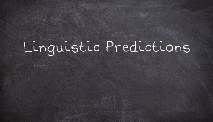 Linguistic Predictions